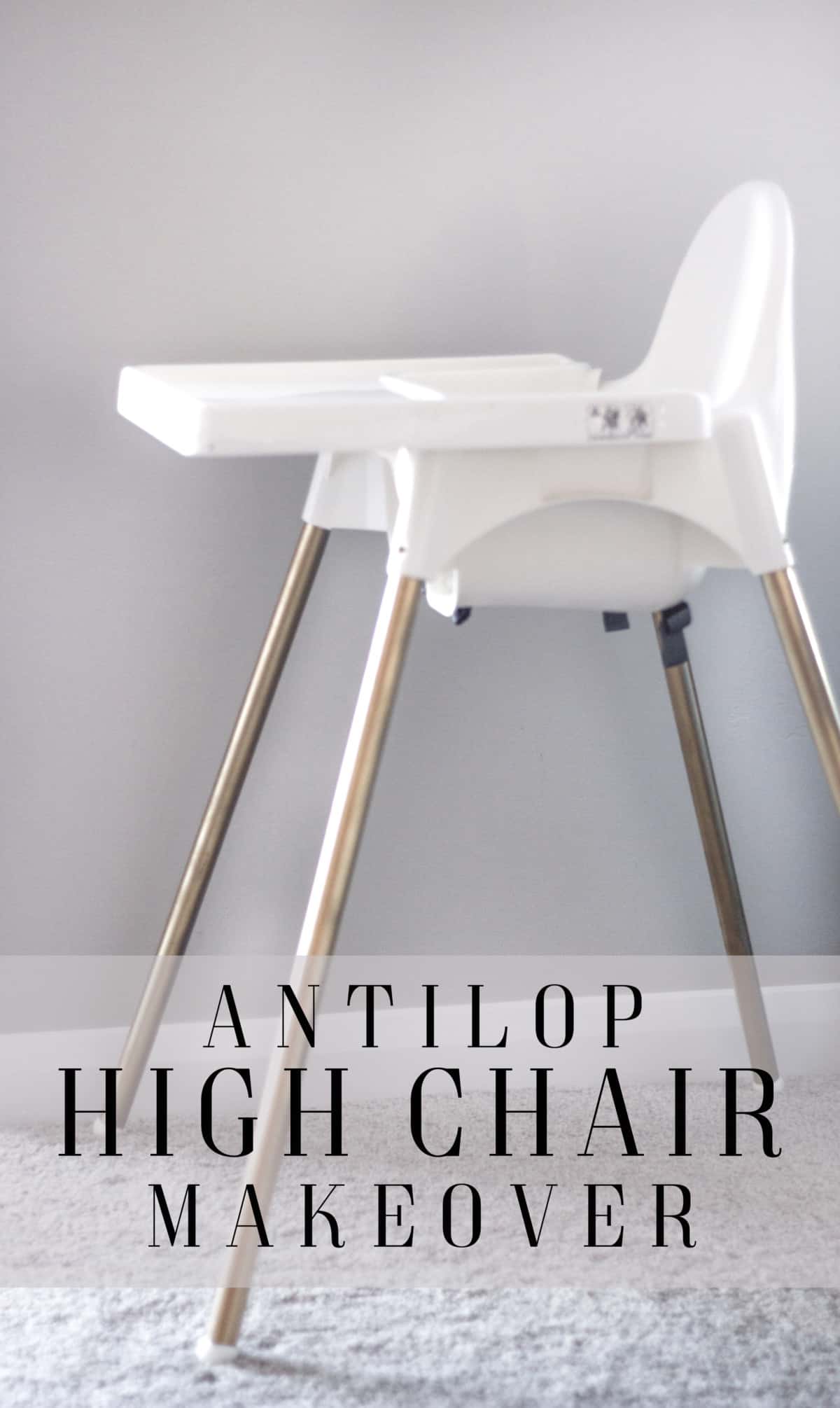 The ANTILOP high chair from IKEA is so easy to customize and make your own. I loved making mine gold!