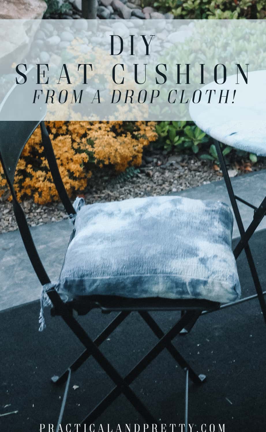 Use a drop cloth to make a cushions for your patio set or bistro set. I use some indigo dye to create this unique and trendy look.