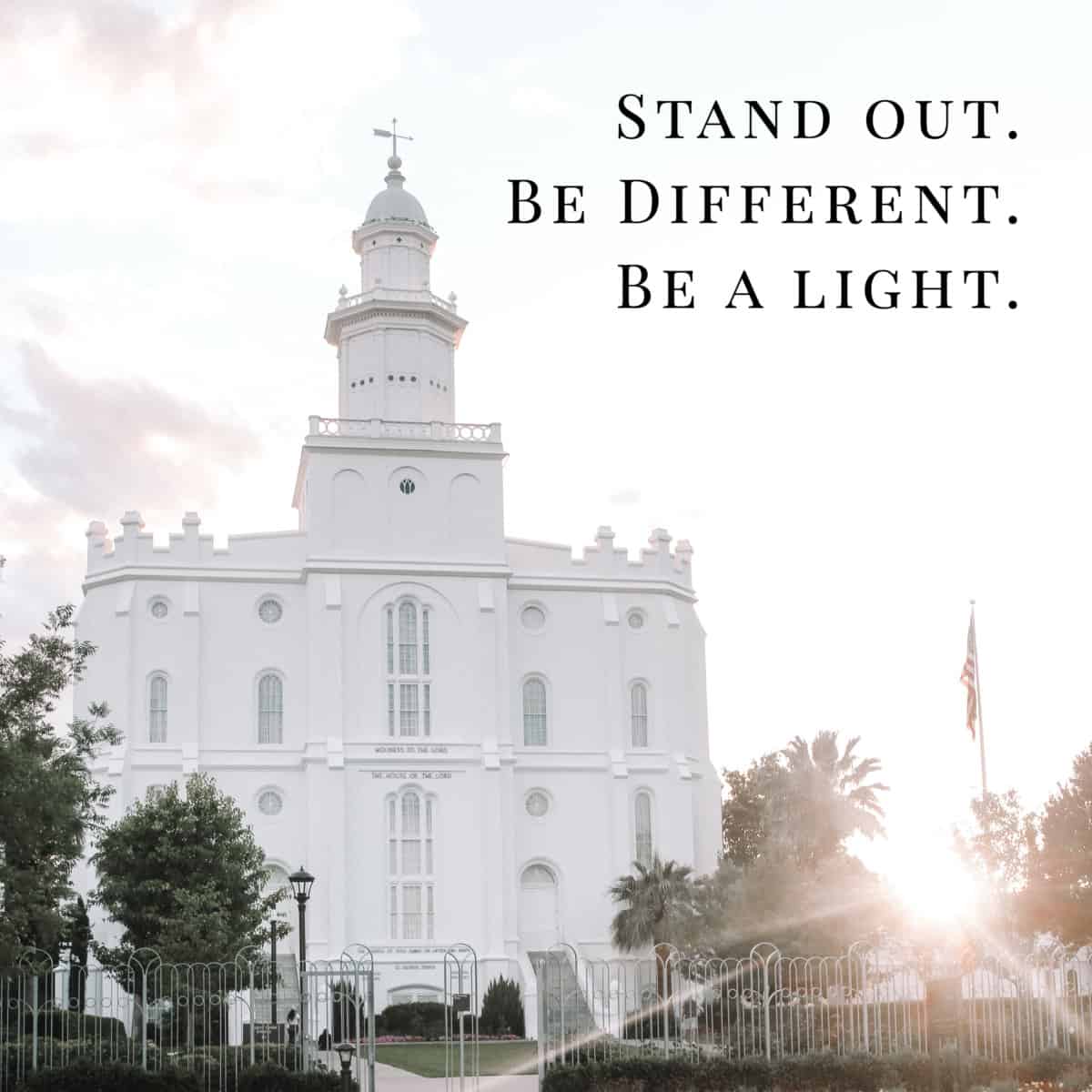 Stand out. Be Different. Be a Light #ldsyouthdevo