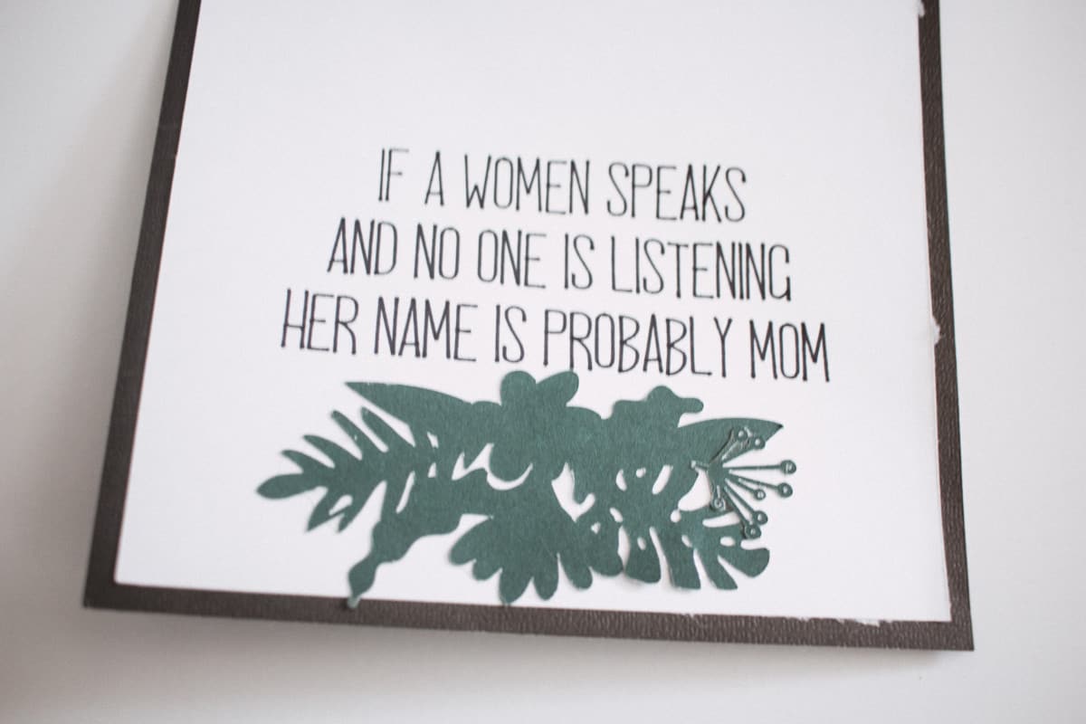 Make a card for Mother's Day with these funny and sassy Mother's Day Quotes that your mom or mom friend will want to hold on to!