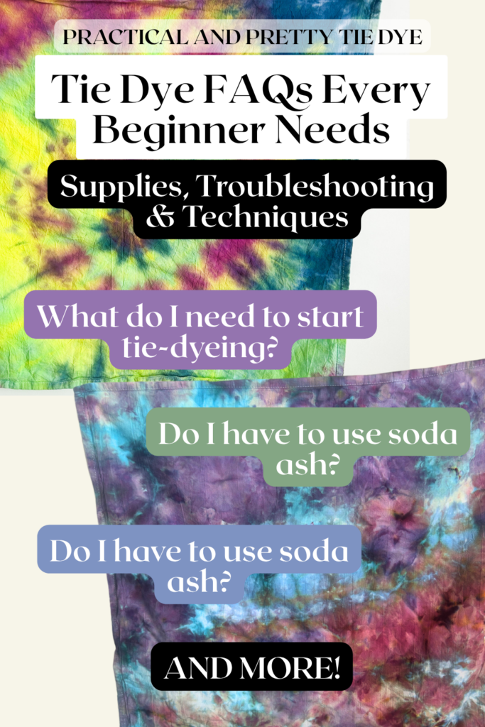 Colorful tie-dye FAQ Pinterest graphic with beginner questions like 'Do I need soda ash?' and 'What do I need to start tie-dyeing?' featuring vibrant dyed fabric backgrounds